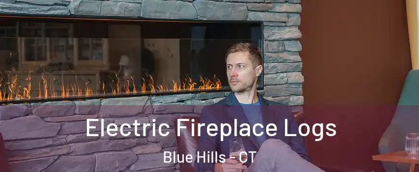 Electric Fireplace Logs Blue Hills - CT