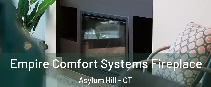Empire Comfort Systems Fireplace Asylum Hill - CT