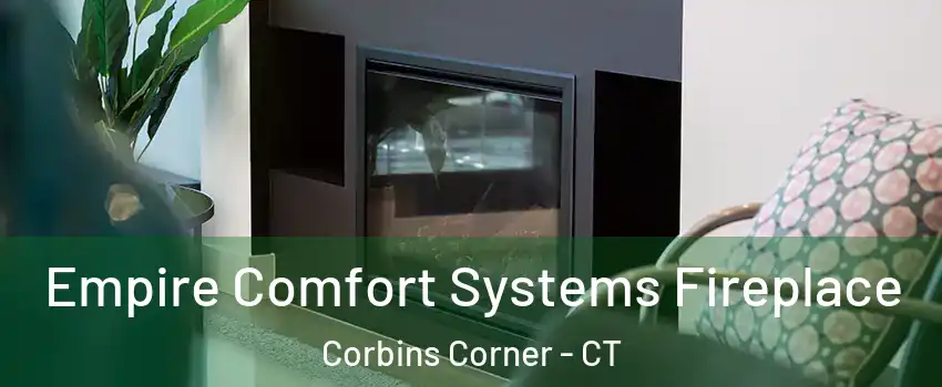 Empire Comfort Systems Fireplace Corbins Corner - CT