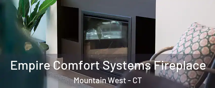 Empire Comfort Systems Fireplace Mountain West - CT