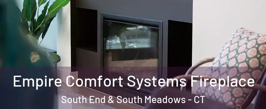 Empire Comfort Systems Fireplace South End & South Meadows - CT