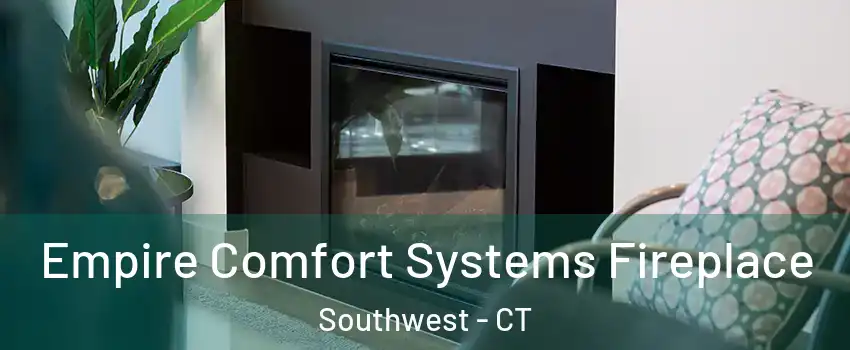 Empire Comfort Systems Fireplace Southwest - CT