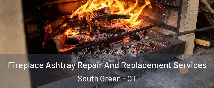 Fireplace Ashtray Repair And Replacement Services South Green - CT