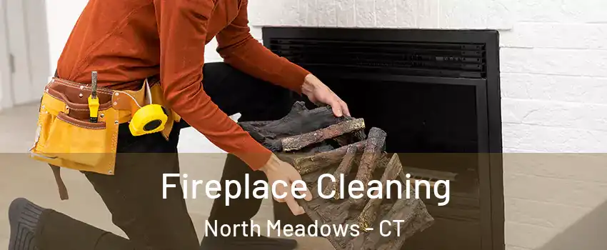 Fireplace Cleaning North Meadows - CT