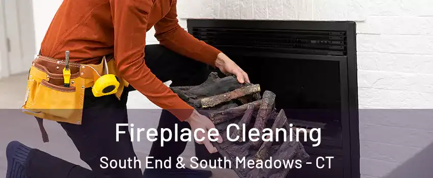 Fireplace Cleaning South End & South Meadows - CT