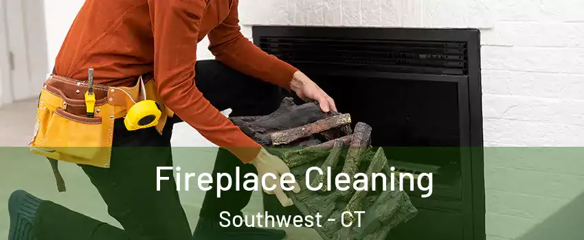Fireplace Cleaning Southwest - CT