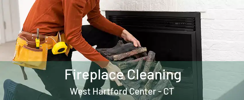 Fireplace Cleaning West Hartford Center - CT