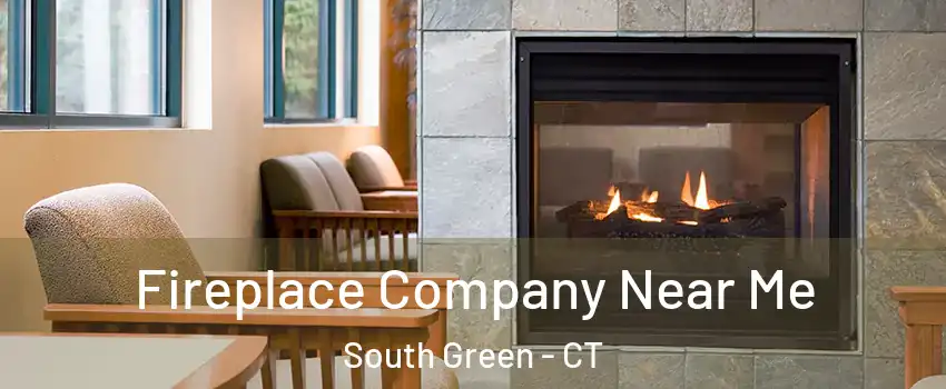 Fireplace Company Near Me South Green - CT