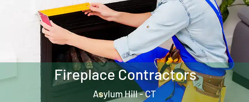 Fireplace Contractors Asylum Hill - CT