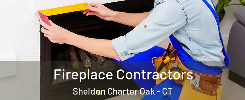 Fireplace Contractors Sheldon Charter Oak - CT