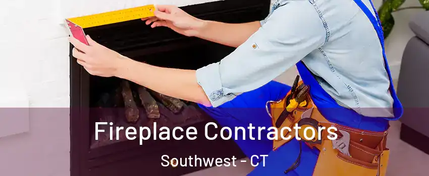 Fireplace Contractors Southwest - CT