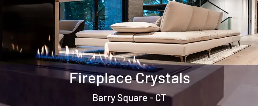 Fireplace Crystals Barry Square - CT