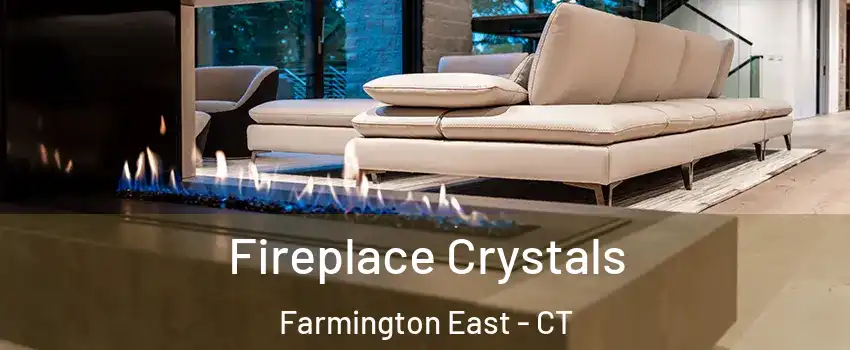 Fireplace Crystals Farmington East - CT