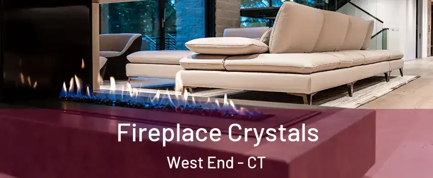Fireplace Crystals West End - CT