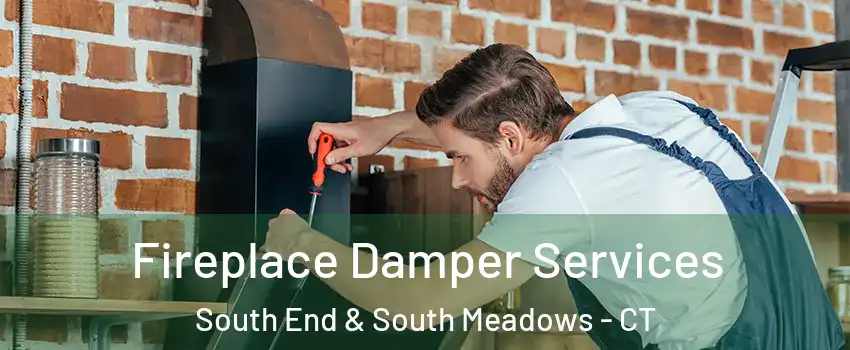 Fireplace Damper Services South End & South Meadows - CT