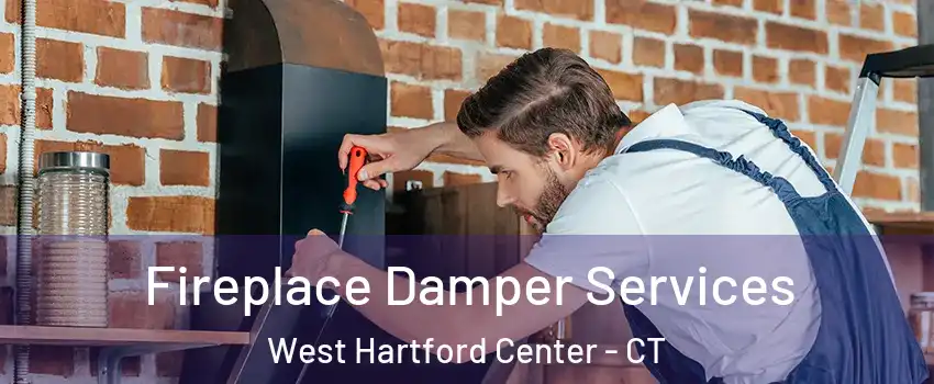 Fireplace Damper Services West Hartford Center - CT