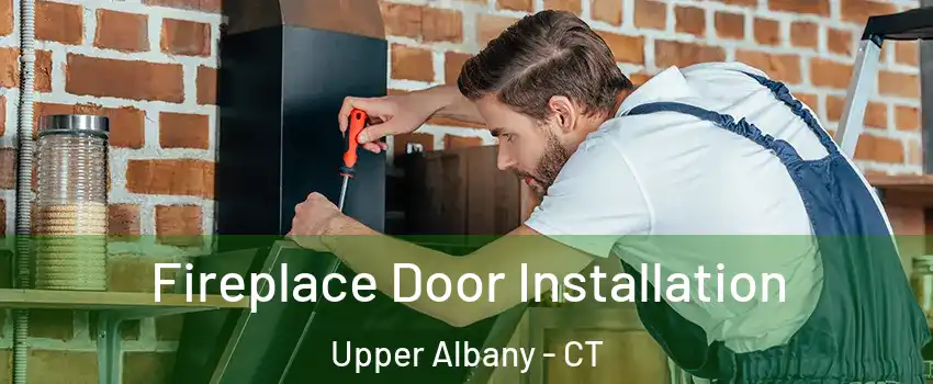 Fireplace Door Installation Upper Albany - CT