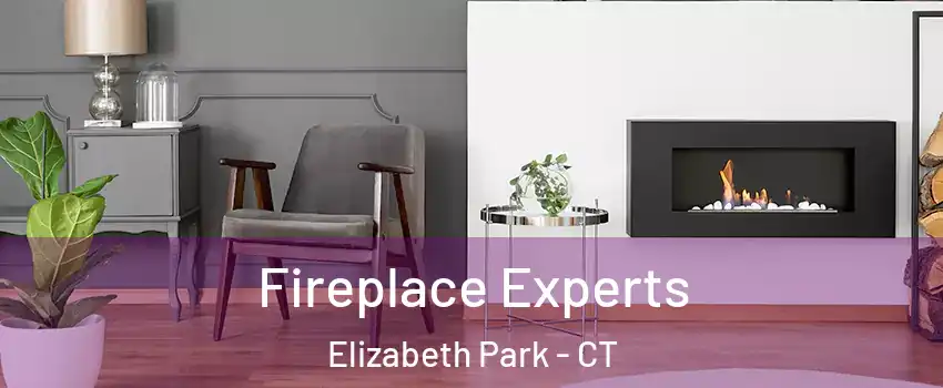 Fireplace Experts Elizabeth Park - CT