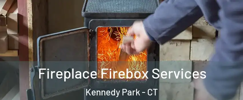 Fireplace Firebox Services Kennedy Park - CT
