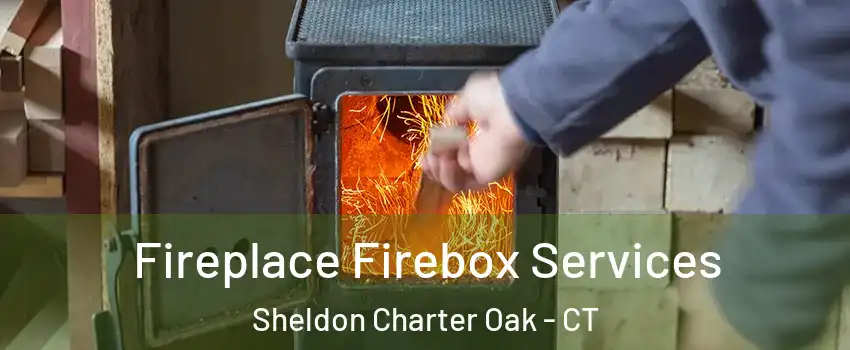 Fireplace Firebox Services Sheldon Charter Oak - CT
