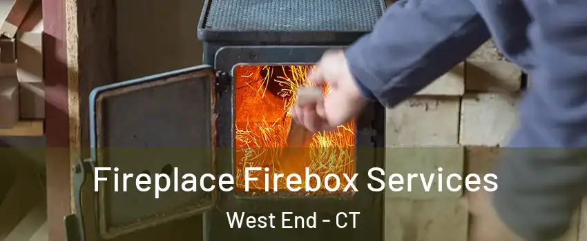 Fireplace Firebox Services West End - CT