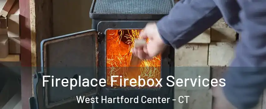 Fireplace Firebox Services West Hartford Center - CT