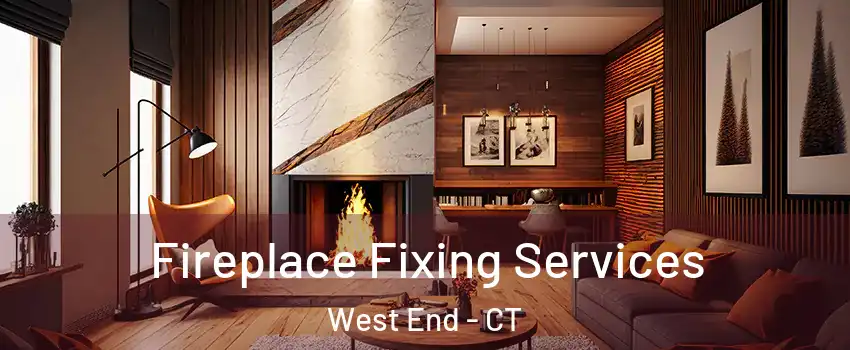 Fireplace Fixing Services West End - CT