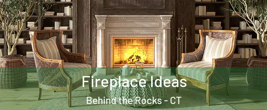 Fireplace Ideas Behind the Rocks - CT
