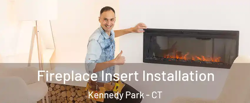 Fireplace Insert Installation Kennedy Park - CT