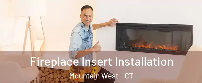 Fireplace Insert Installation Mountain West - CT