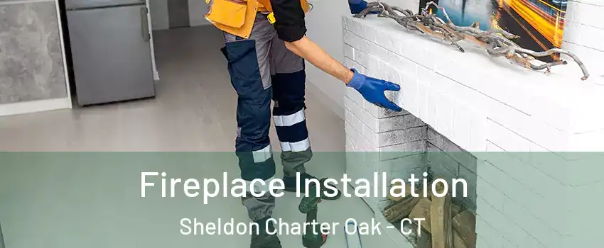 Fireplace Installation Sheldon Charter Oak - CT