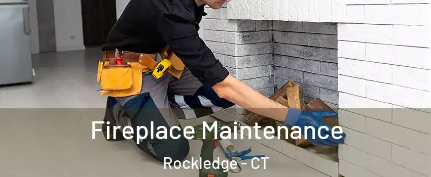 Fireplace Maintenance Rockledge - CT