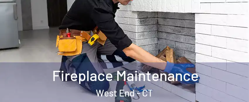 Fireplace Maintenance West End - CT