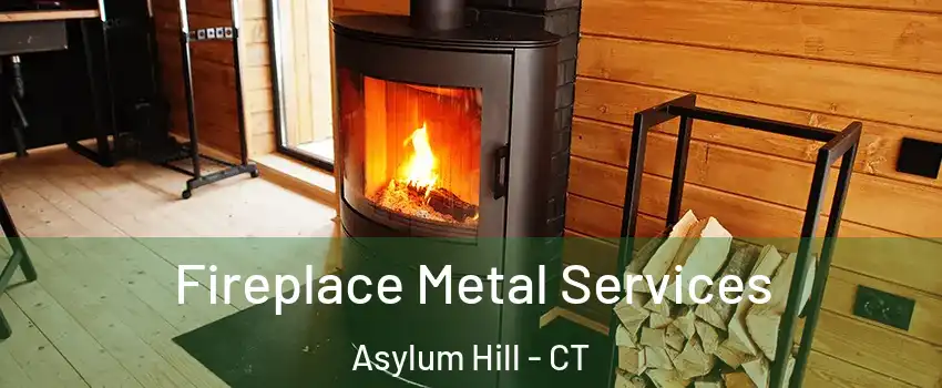 Fireplace Metal Services Asylum Hill - CT