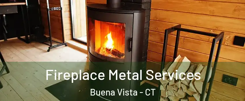 Fireplace Metal Services Buena Vista - CT