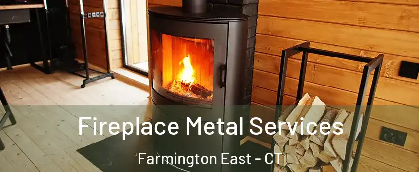 Fireplace Metal Services Farmington East - CT