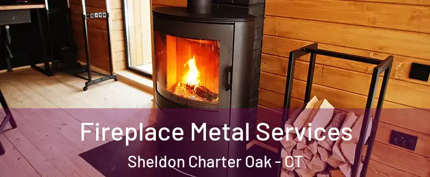 Fireplace Metal Services Sheldon Charter Oak - CT