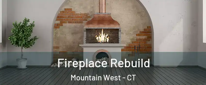 Fireplace Rebuild Mountain West - CT