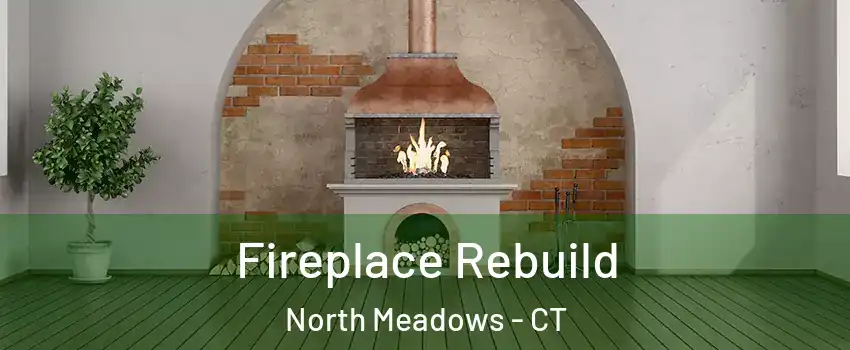 Fireplace Rebuild North Meadows - CT