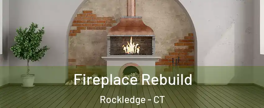 Fireplace Rebuild Rockledge - CT