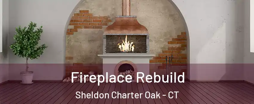 Fireplace Rebuild Sheldon Charter Oak - CT