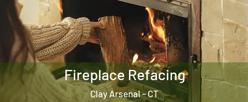 Fireplace Refacing Clay Arsenal - CT