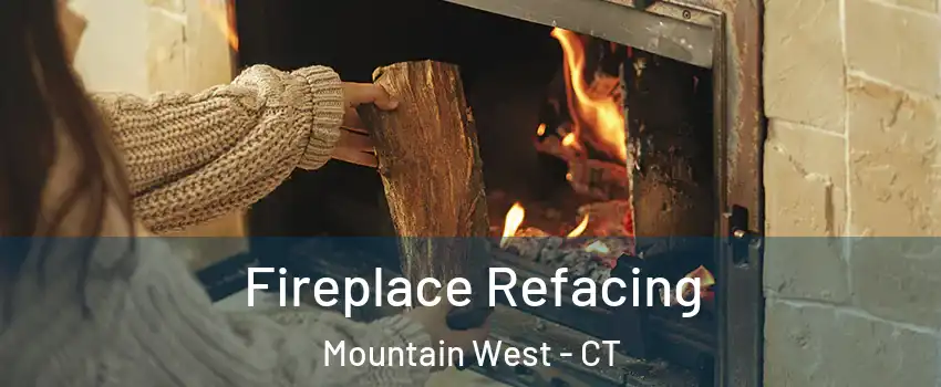 Fireplace Refacing Mountain West - CT