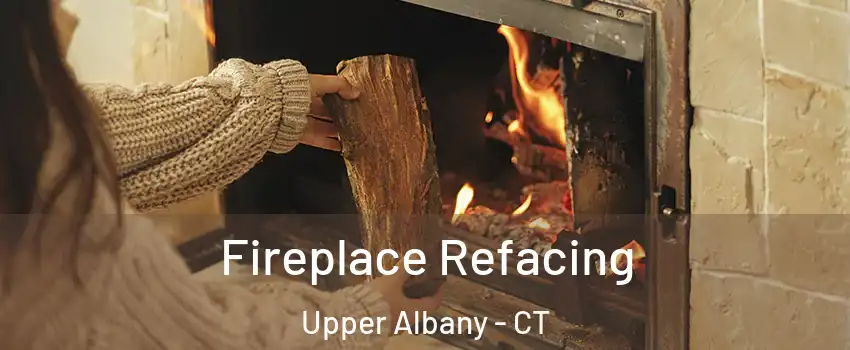 Fireplace Refacing Upper Albany - CT
