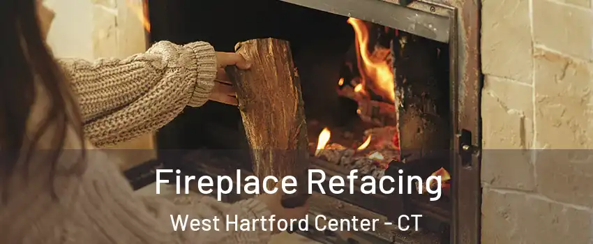 Fireplace Refacing West Hartford Center - CT