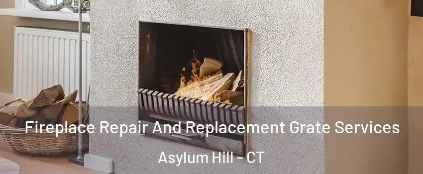 Fireplace Repair And Replacement Grate Services Asylum Hill - CT