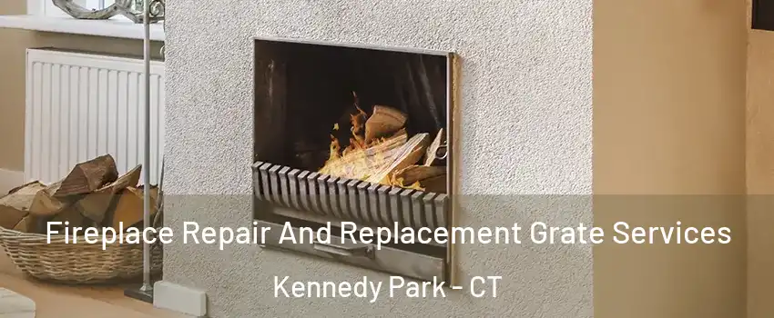 Fireplace Repair And Replacement Grate Services Kennedy Park - CT