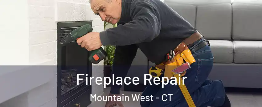 Fireplace Repair Mountain West - CT