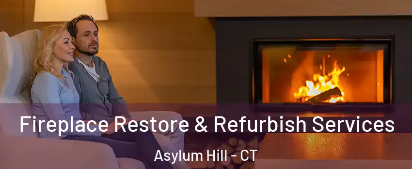 Fireplace Restore & Refurbish Services Asylum Hill - CT