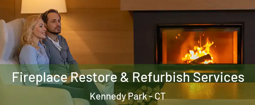 Fireplace Restore & Refurbish Services Kennedy Park - CT